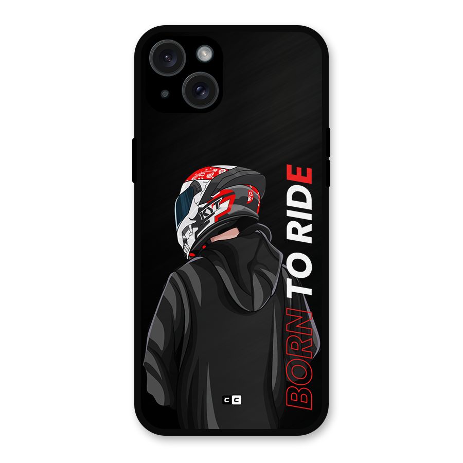 Born To Ride Metal Back Case for iPhone 15 Plus