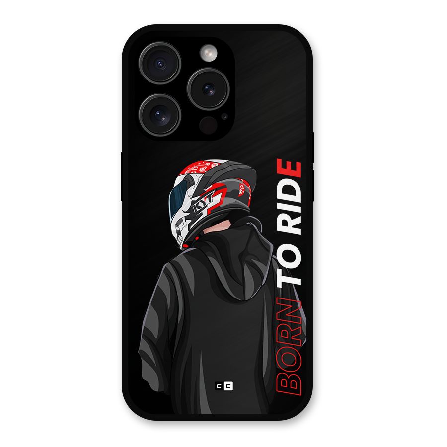 Born To Ride Metal Back Case for iPhone 15 Pro