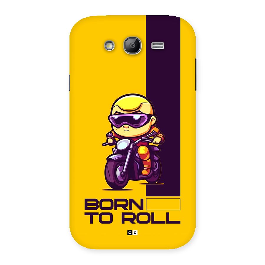 Born To Roll Back Case for Galaxy Grand Neo Plus