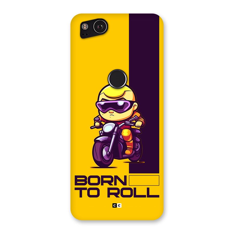 Born To Roll Back Case for Google Pixel 2