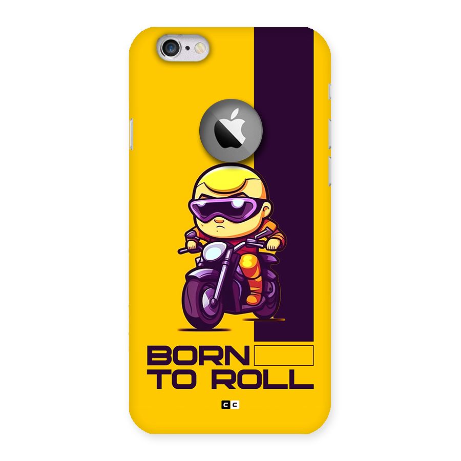 Born To Roll Back Case for iPhone 6 Logo Cut