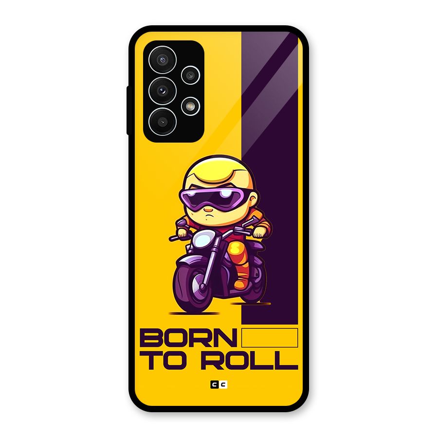 Born To Roll Glass Back Case for Galaxy A23