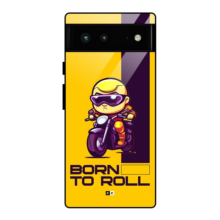 Born To Roll Glass Back Case for Google Pixel 6