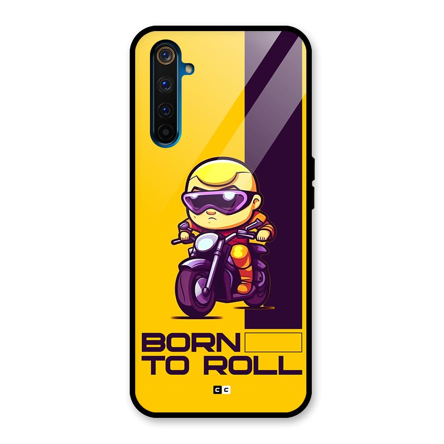 Born To Roll Glass Back Case for Realme 6 Pro