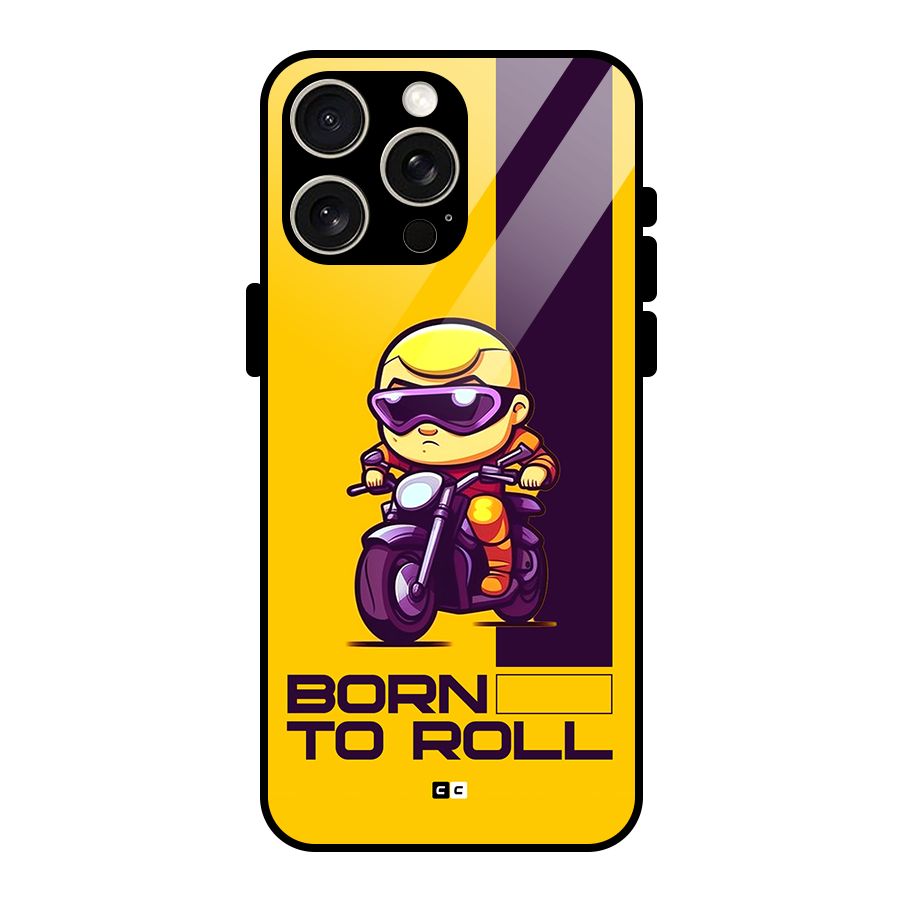 Born To Roll Glass Back Case for iPhone 15 Pro Max