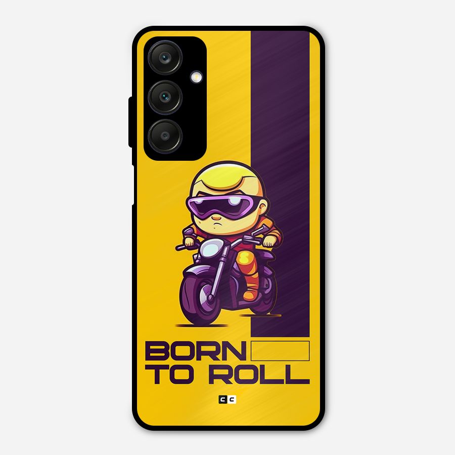 Born To Roll Metal Back Case for Galaxy A25 5G