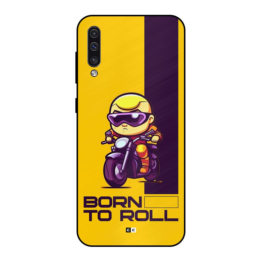 Born To Roll Metal Back Case for Galaxy A50s