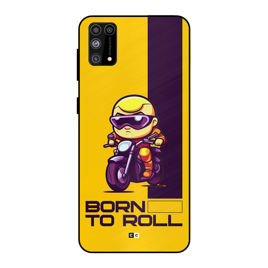 Born To Roll Metal Back Case for Galaxy M31