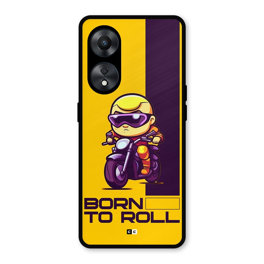 Born To Roll Metal Back Case for Oppo A78