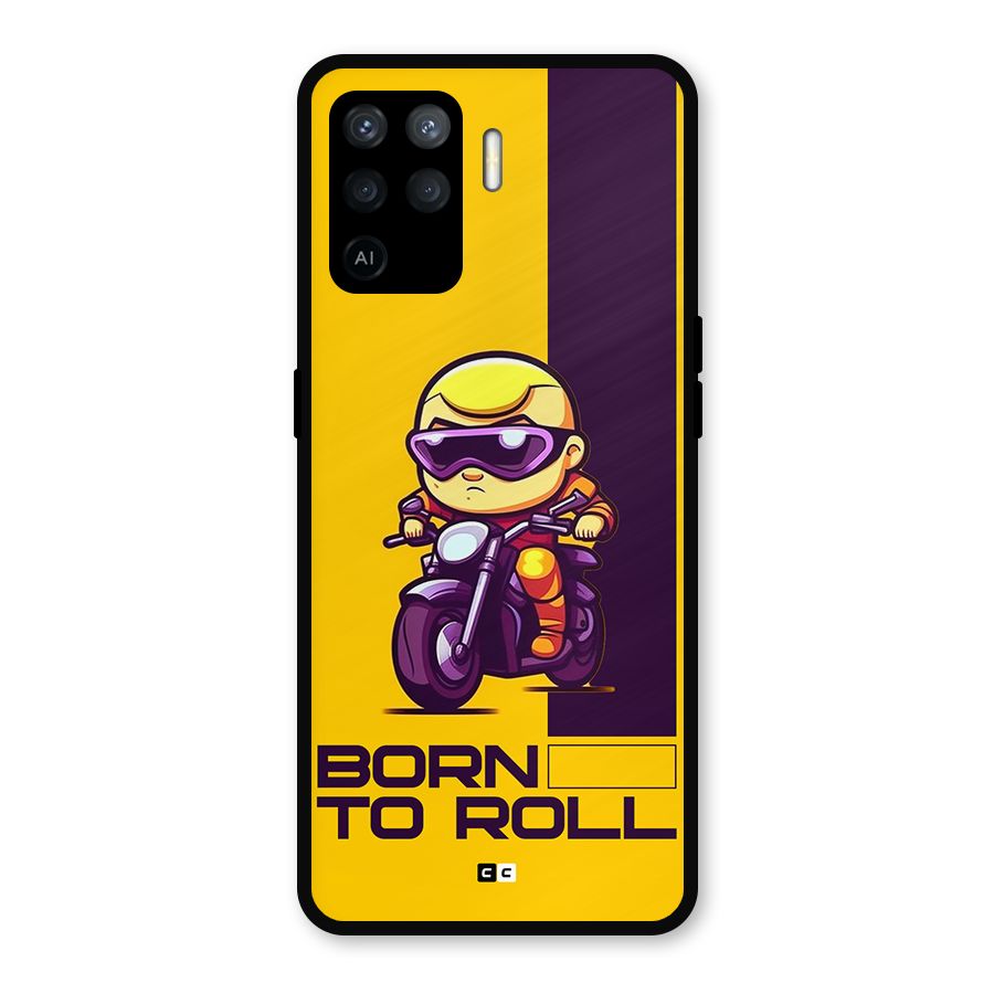 Born To Roll Metal Back Case for Oppo F19 Pro