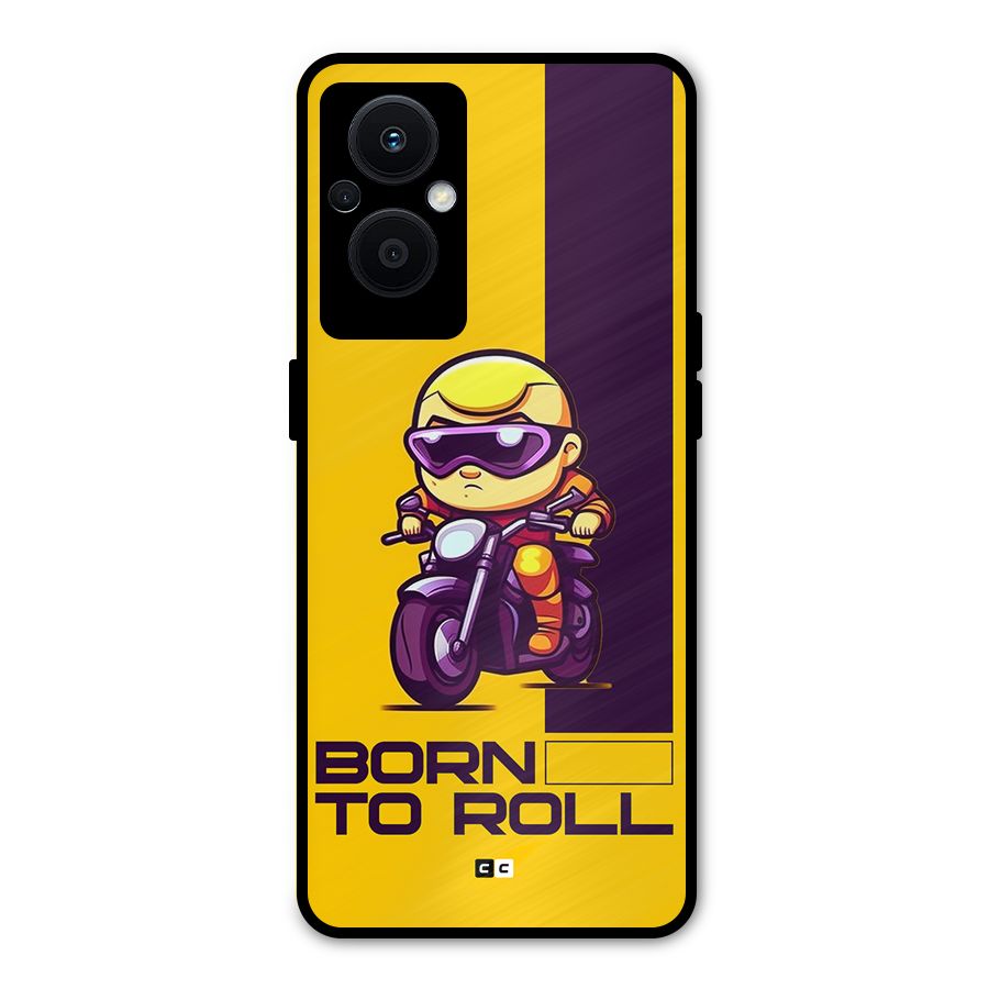 Born To Roll Metal Back Case for Oppo F21 Pro 5G