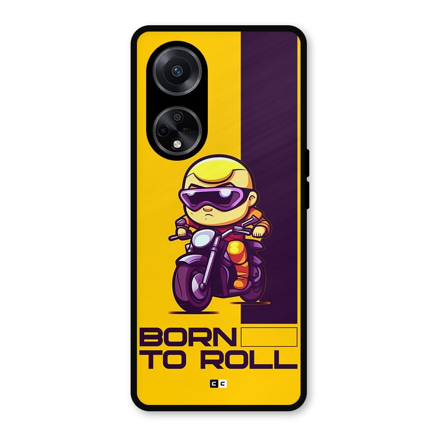 Born To Roll Metal Back Case for Oppo F23