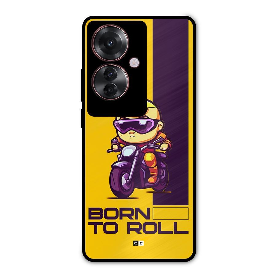 Born To Roll Metal Back Case for Oppo F25 Pro