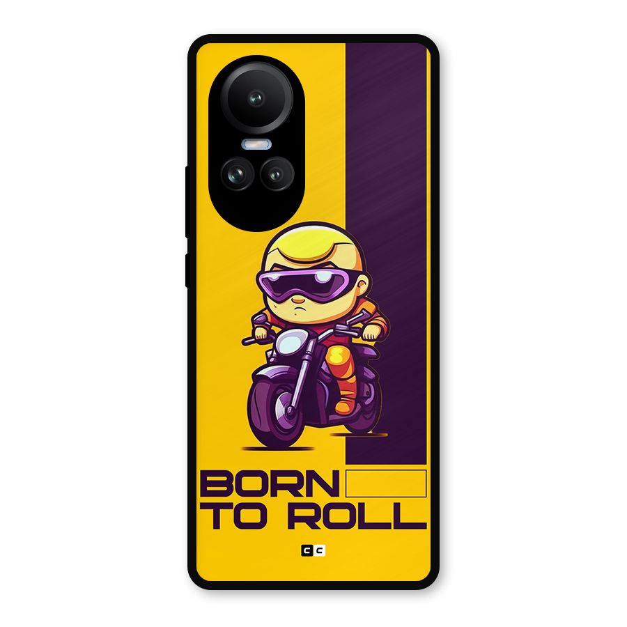 Born To Roll Metal Back Case for Oppo Reno10 Pro