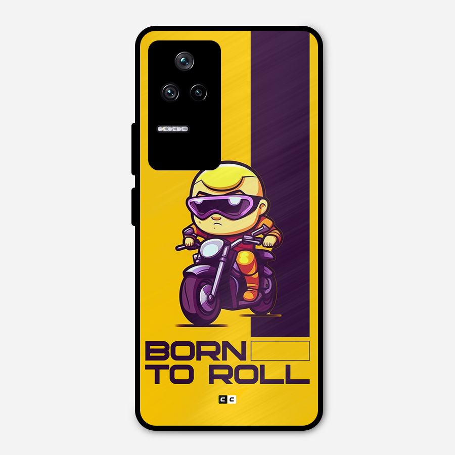 Born To Roll Metal Back Case for Poco F4 5G