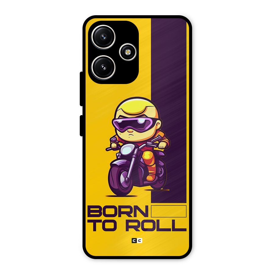 Born To Roll Metal Back Case for Poco M6 Pro
