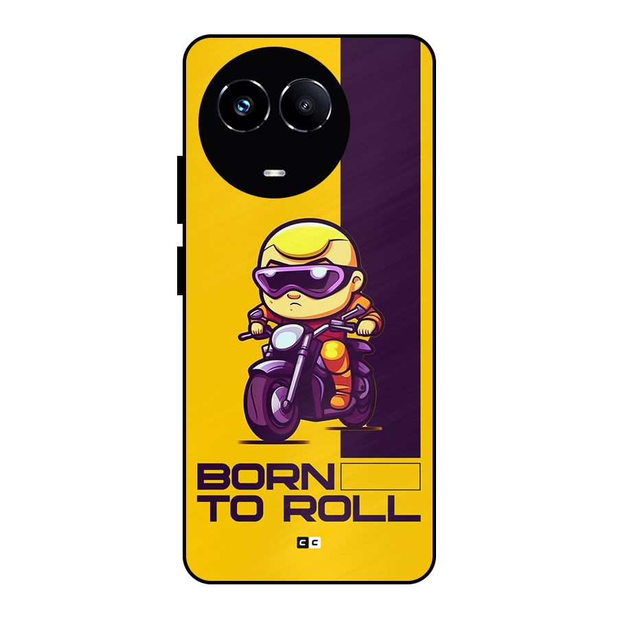 Born To Roll Metal Back Case for Realme 11X