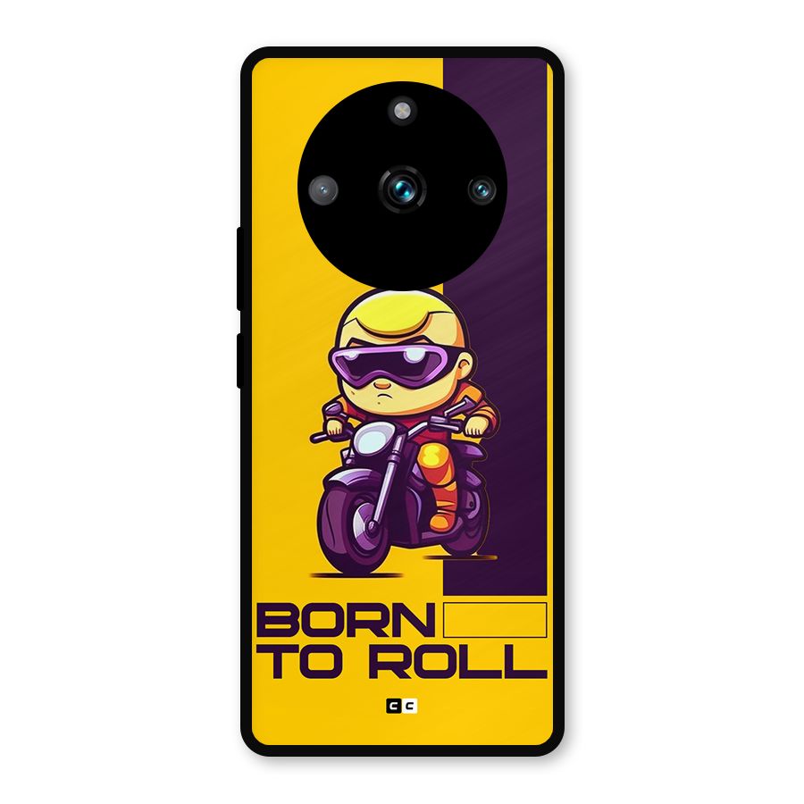 Born To Roll Metal Back Case for Realme 11 Pro
