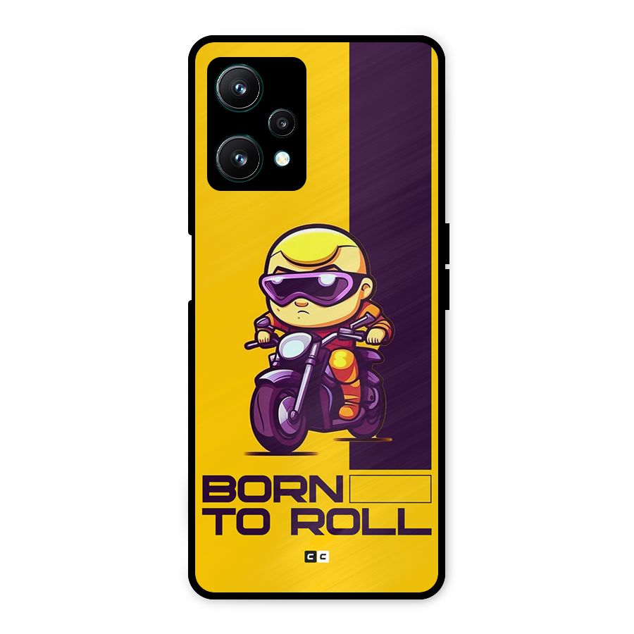 Born To Roll Metal Back Case for Realme 9 Pro 5G
