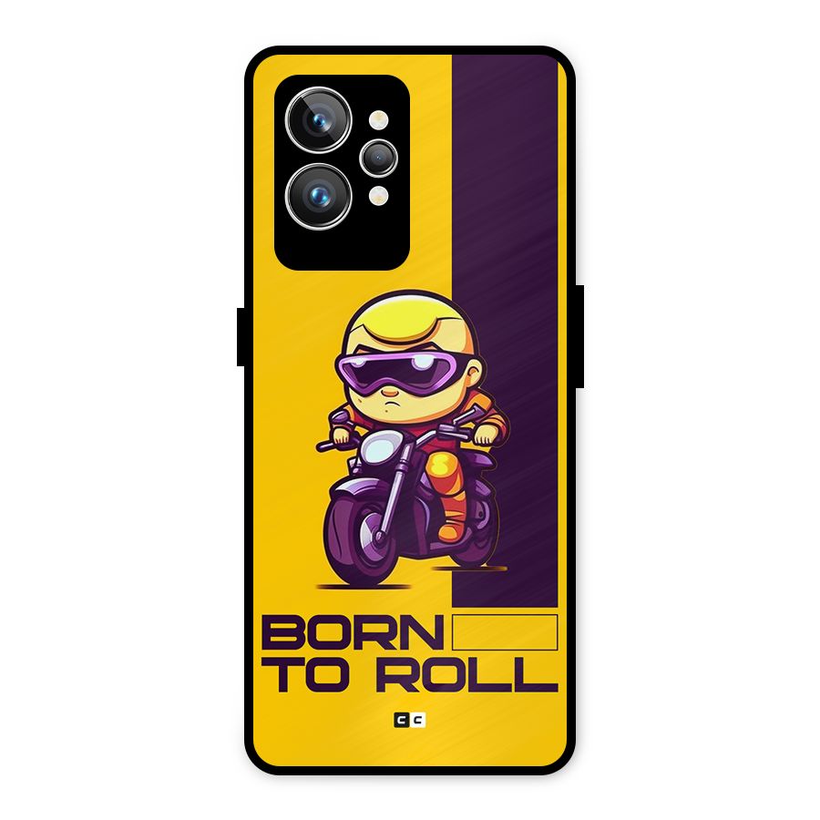 Born To Roll Metal Back Case for Realme GT2 Pro