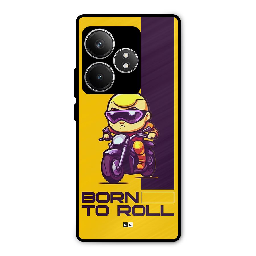 Born To Roll Metal Back Case for Realme GT 6T