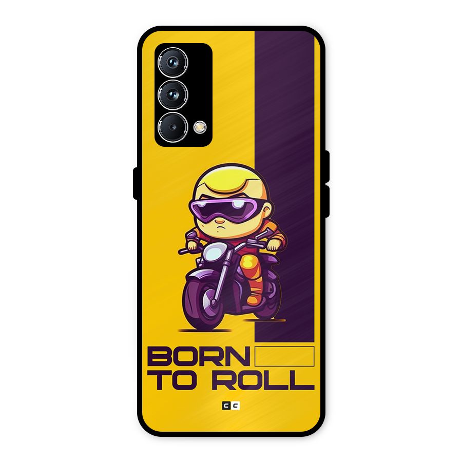 Born To Roll Metal Back Case for Realme GT Master Edition
