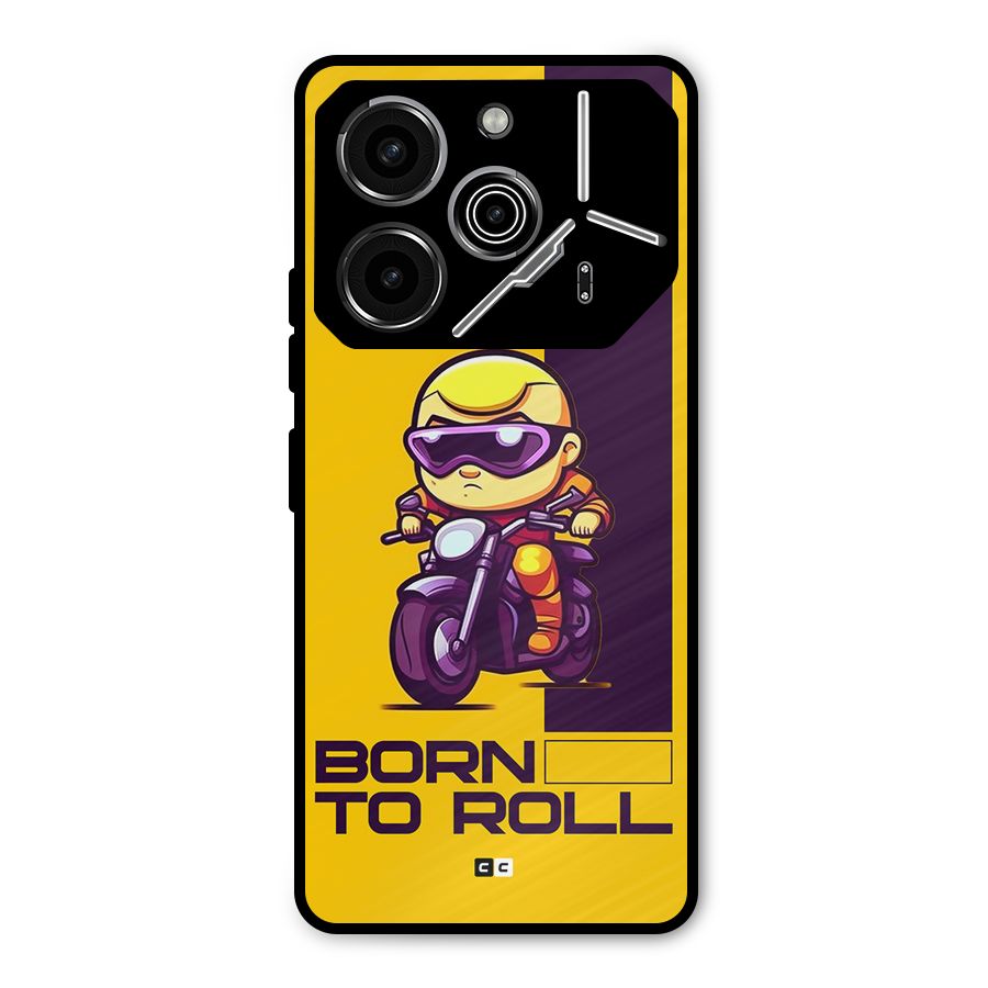 Born To Roll Metal Back Case for Tecno Pova 6 Pro