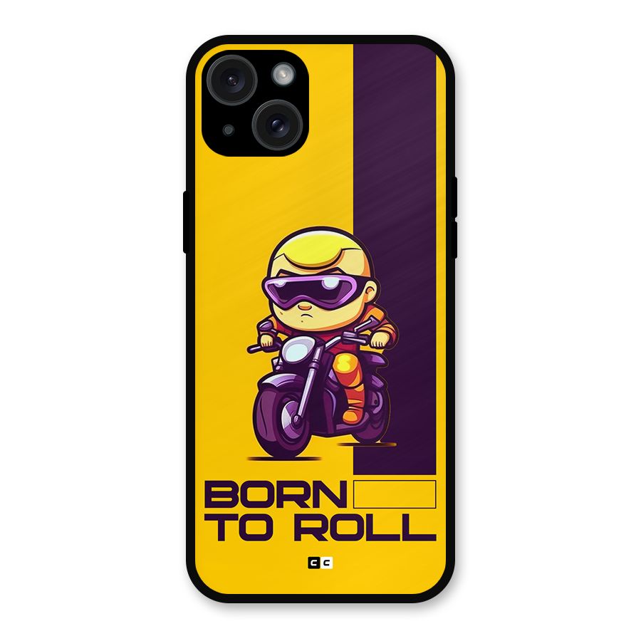 Born To Roll Metal Back Case for iPhone 15 Plus