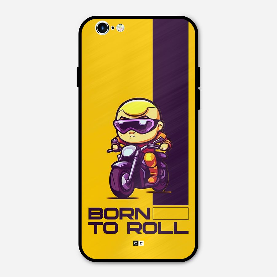 Born To Roll Metal Back Case for iPhone 6 6s