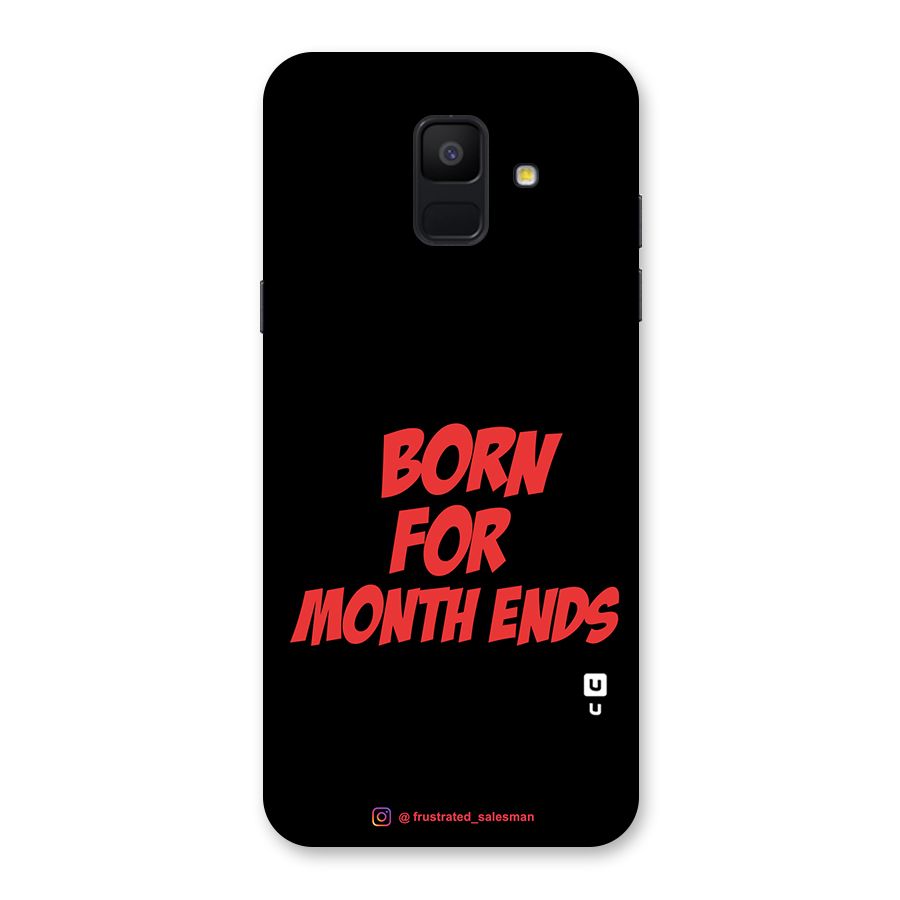 Born for Month Ends Black Back Case for Galaxy A6 (2018)