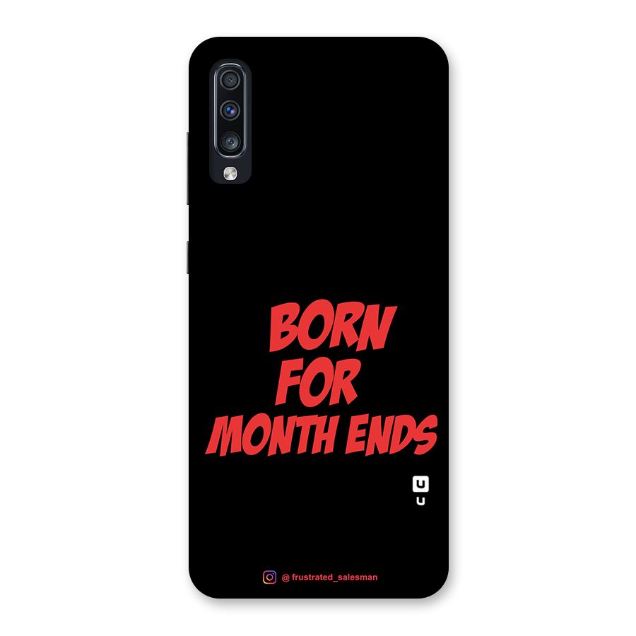 Born for Month Ends Black Back Case for Galaxy A70