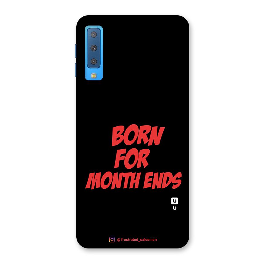 Born for Month Ends Black Back Case for Galaxy A7 (2018)