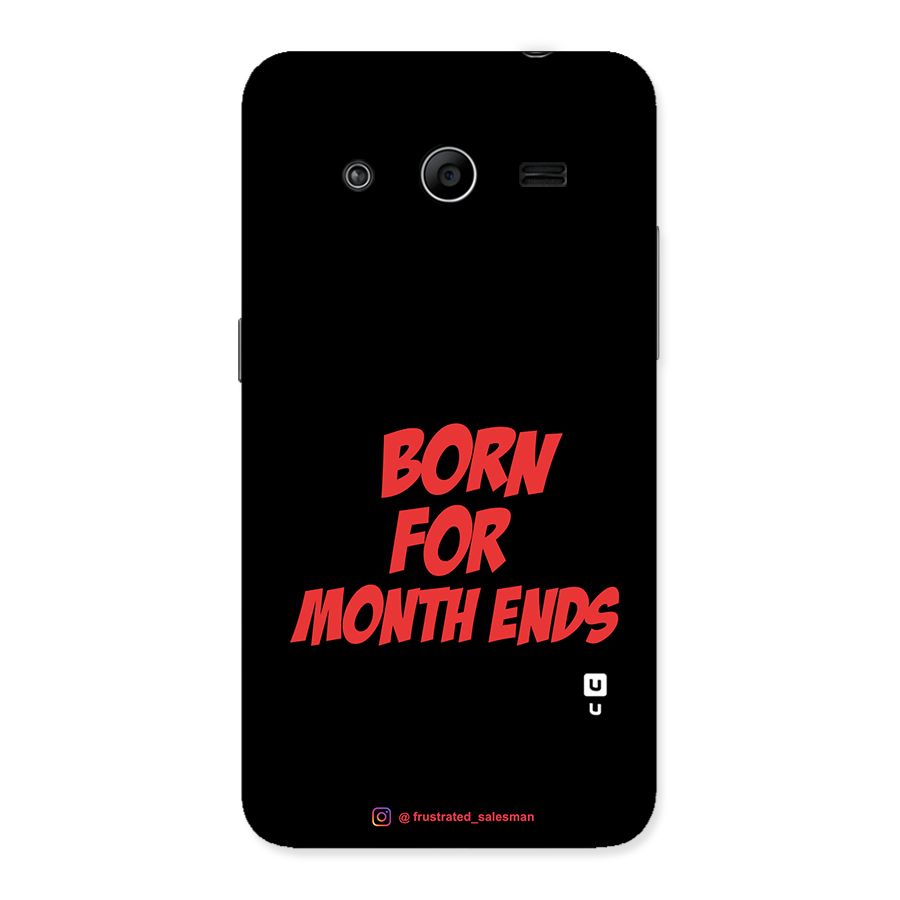 Born for Month Ends Black Back Case for Galaxy Core 2