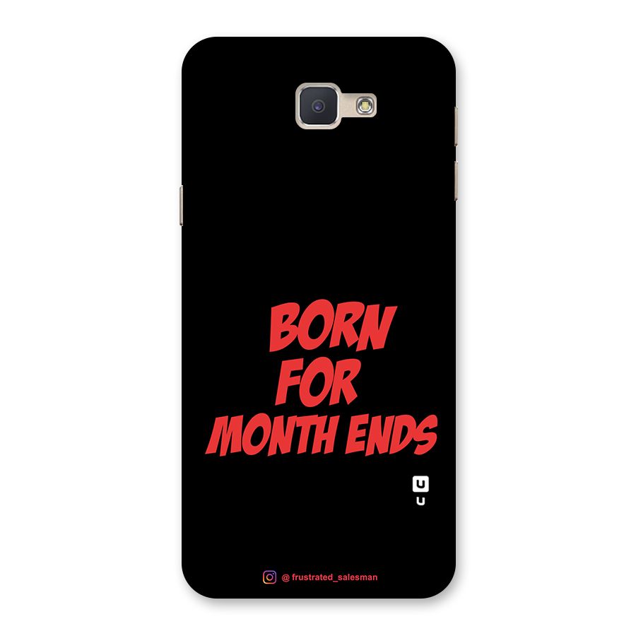 Born for Month Ends Black Back Case for Galaxy J5 Prime