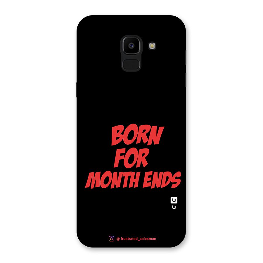 Born for Month Ends Black Back Case for Galaxy J6