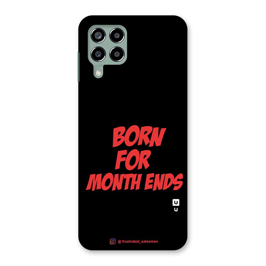 Born for Month Ends Black Back Case for Galaxy M33