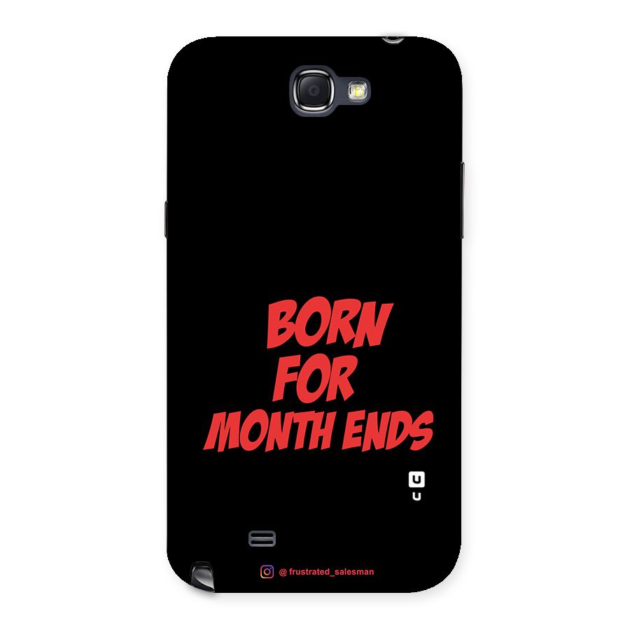 Born for Month Ends Black Back Case for Galaxy Note 2