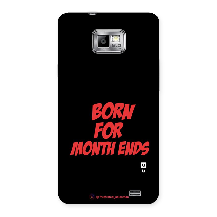 Born for Month Ends Black Back Case for Galaxy S2