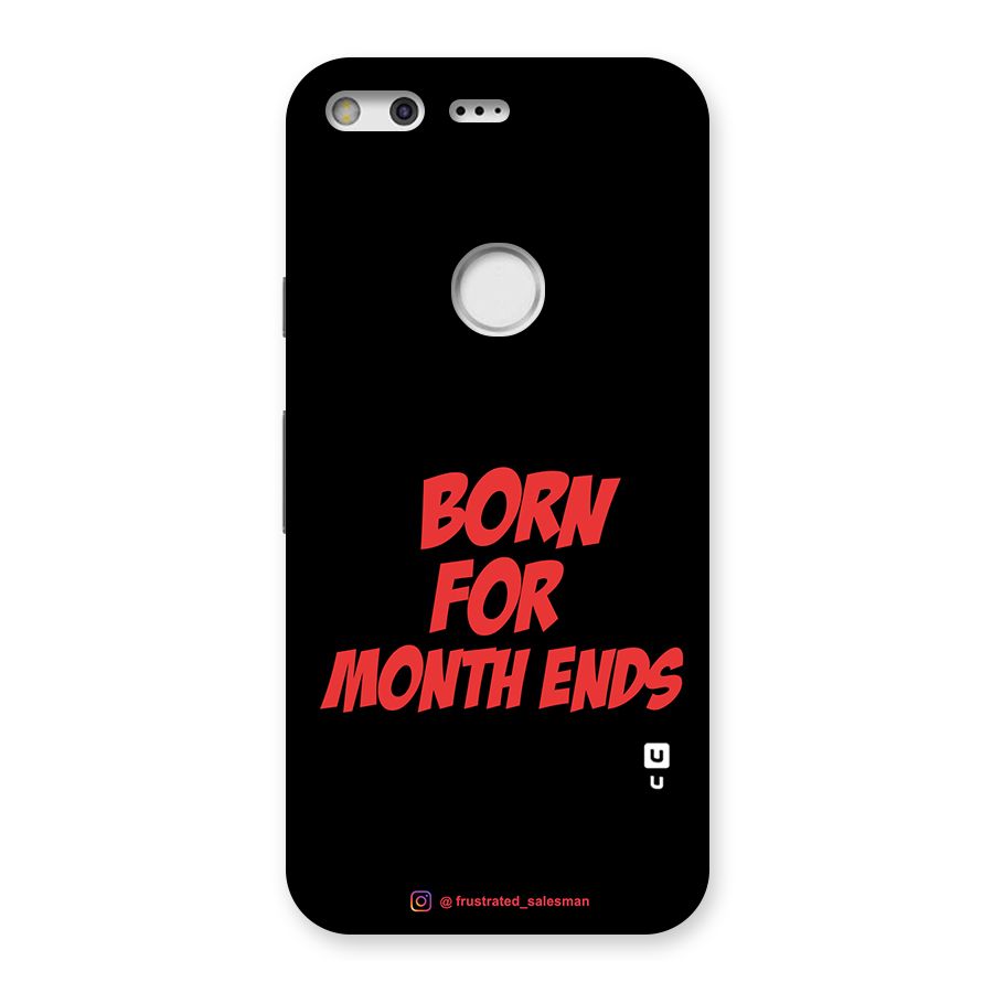 Born for Month Ends Black Back Case for Google Pixel