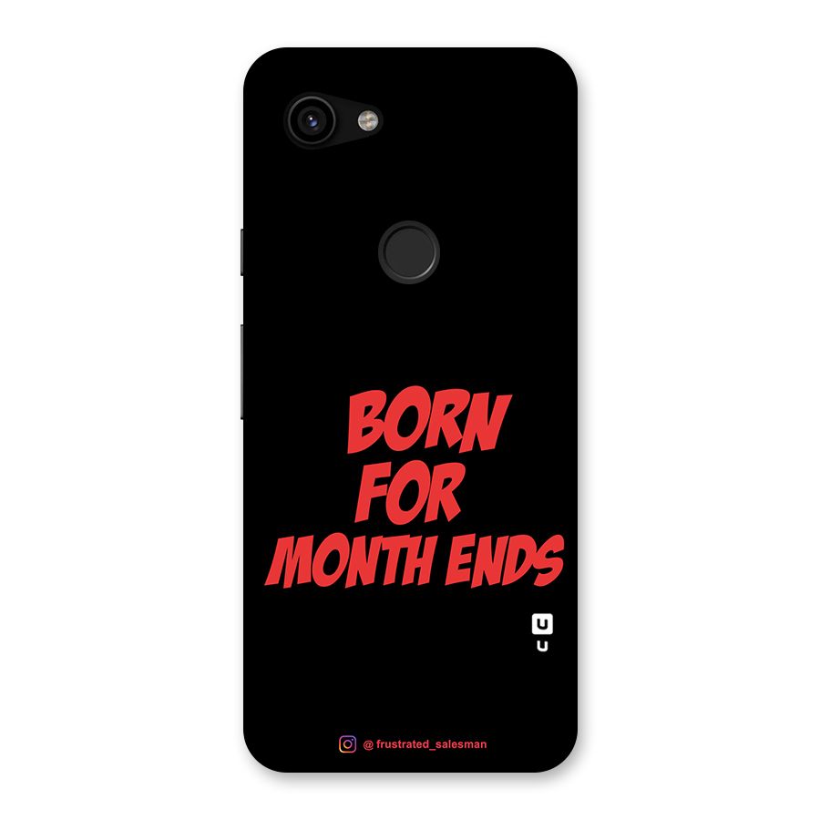 Born for Month Ends Black Back Case for Google Pixel 3a