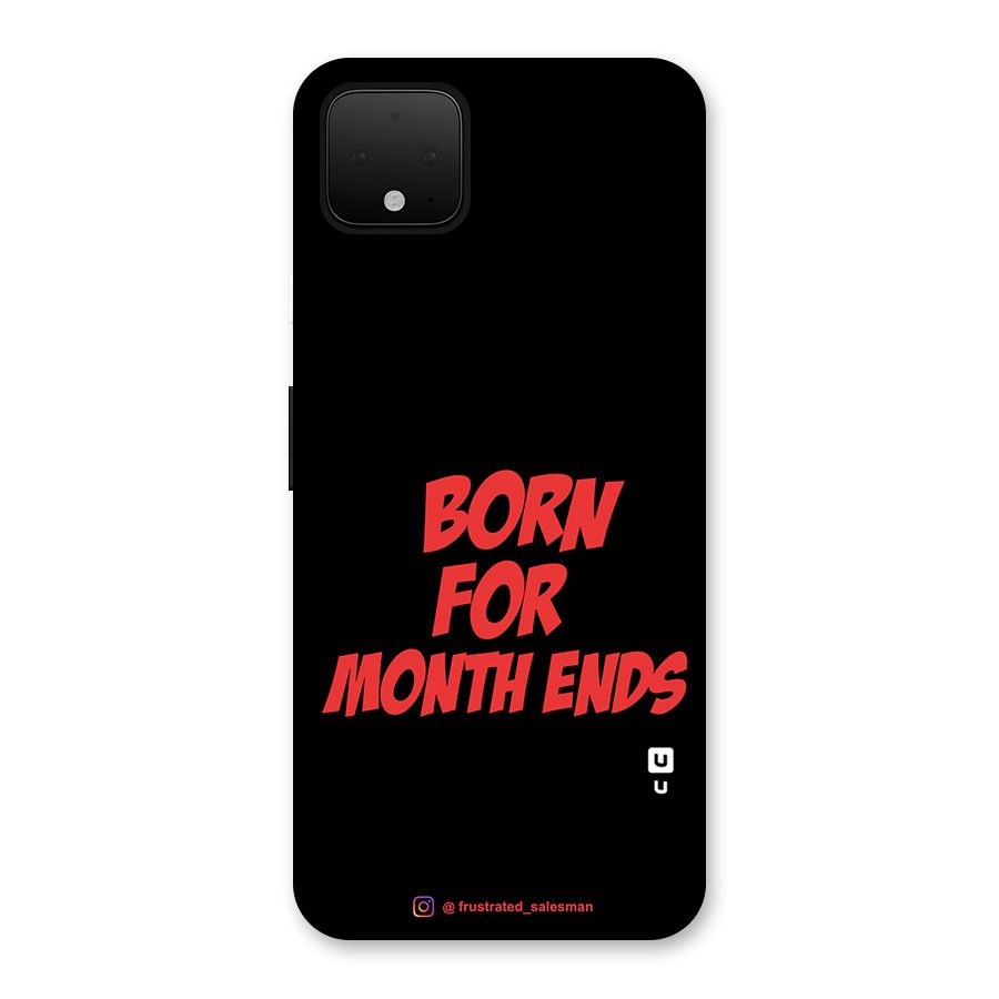 Born for Month Ends Black Back Case for Google Pixel 4 XL