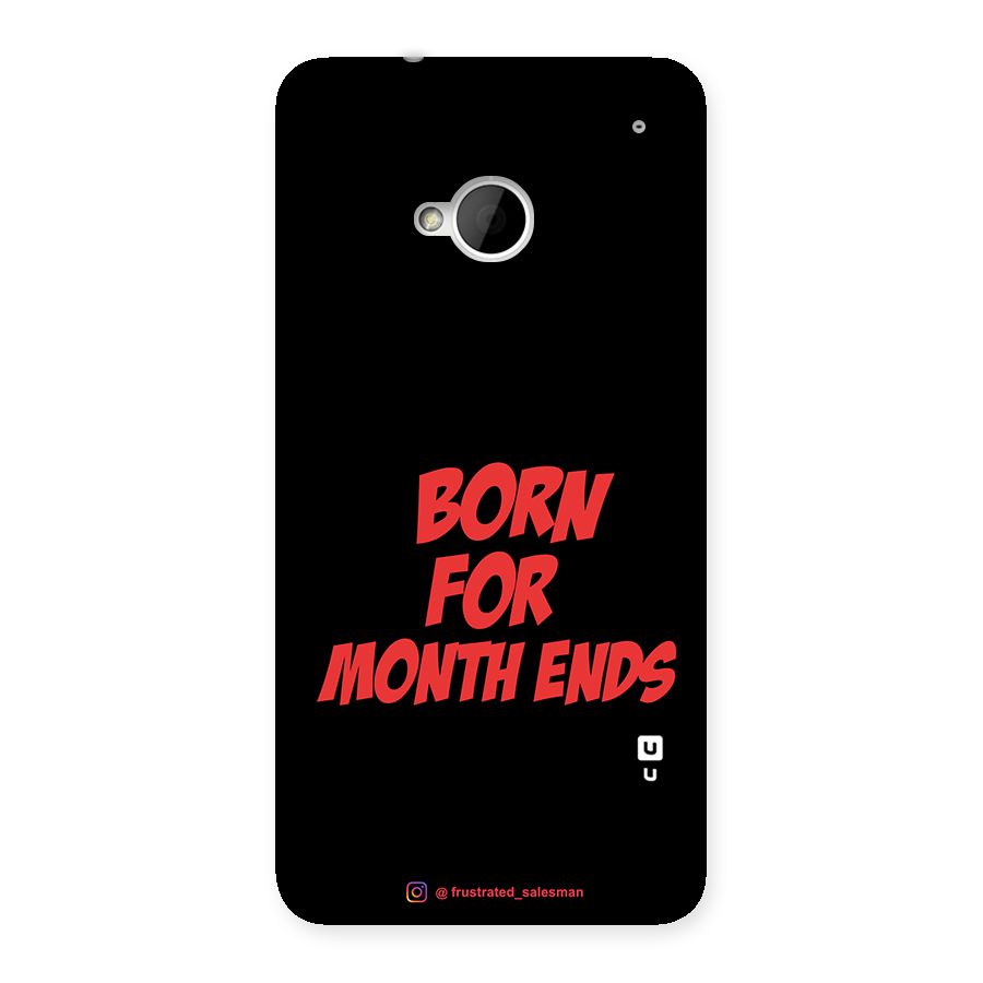 Born for Month Ends Black Back Case for HTC One M7