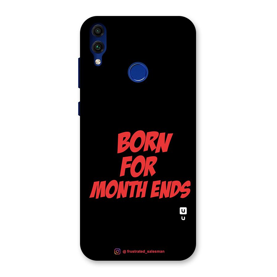 Born for Month Ends Black Back Case for Honor 8C