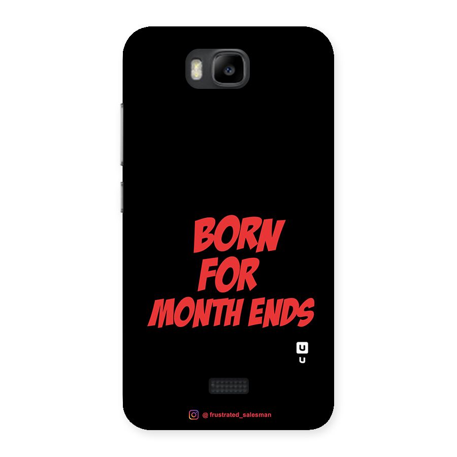 Born for Month Ends Black Back Case for Honor Bee