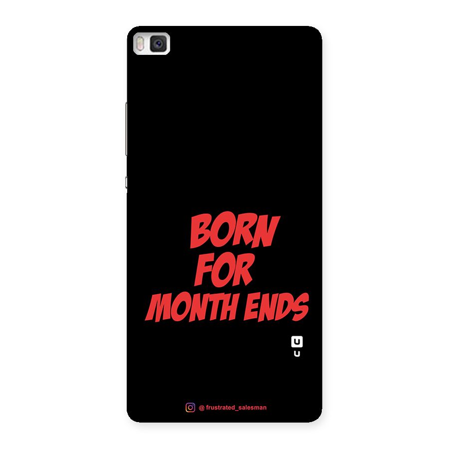 Born for Month Ends Black Back Case for Huawei P8