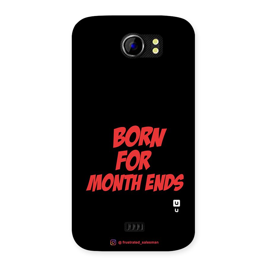 Born for Month Ends Black Back Case for Micromax Canvas 2 A110