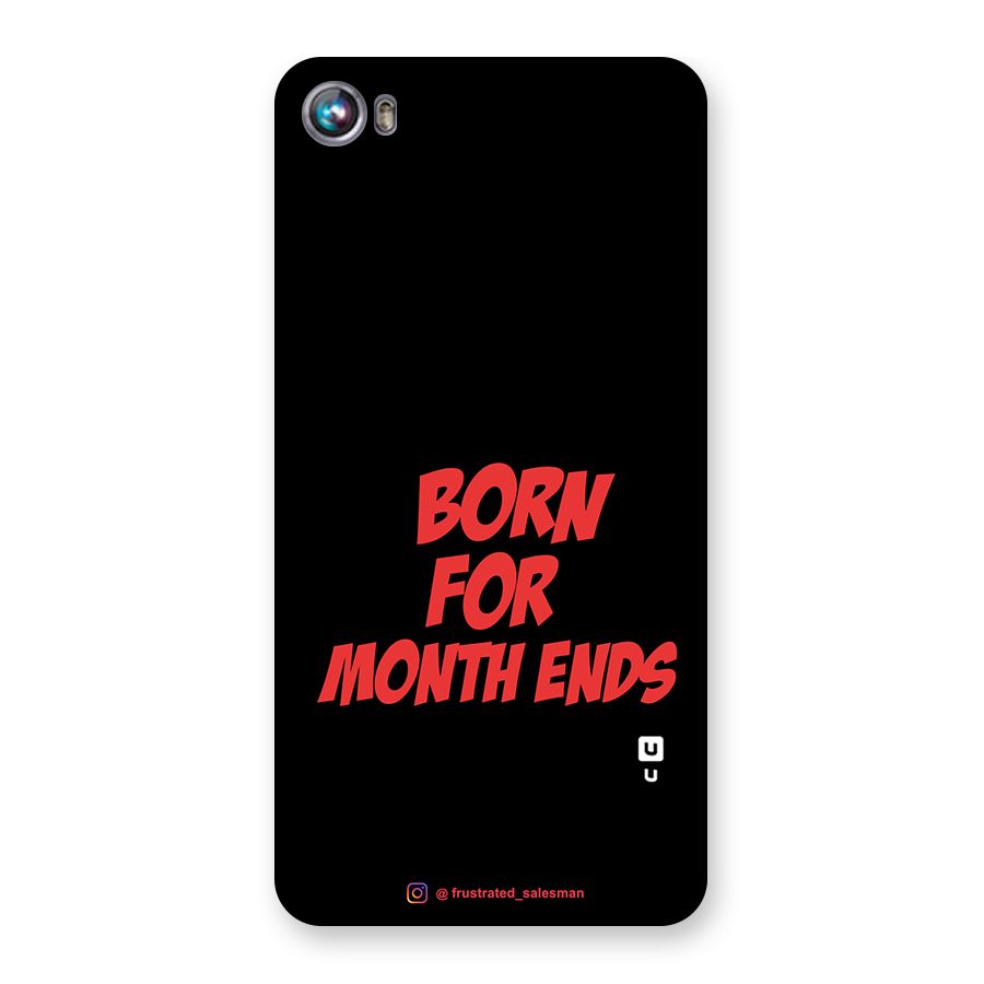 Born for Month Ends Black Back Case for Micromax Canvas Fire 4 A107