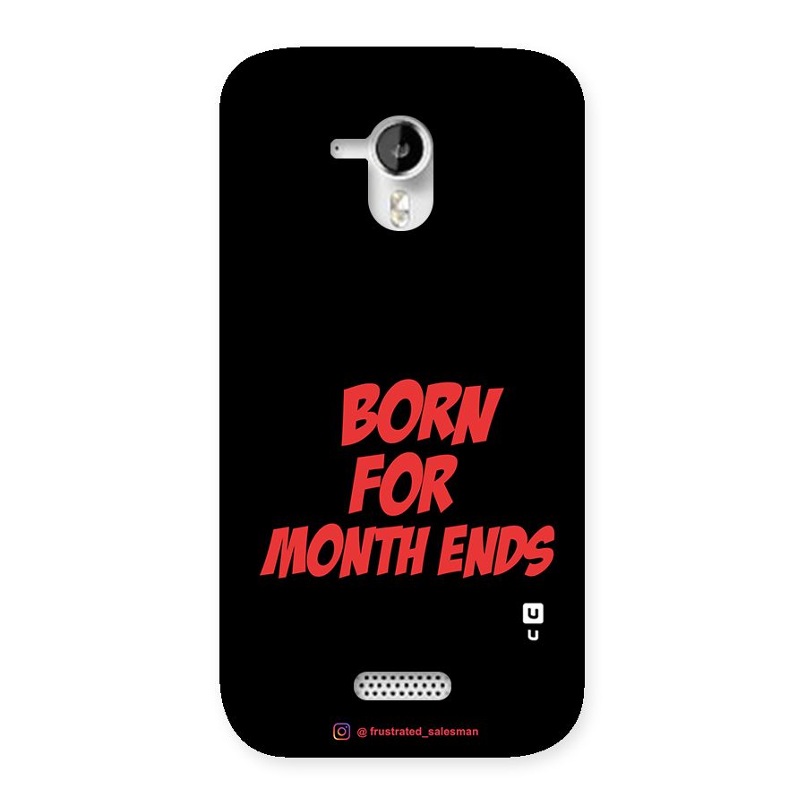 Born for Month Ends Black Back Case for Micromax Canvas HD A116