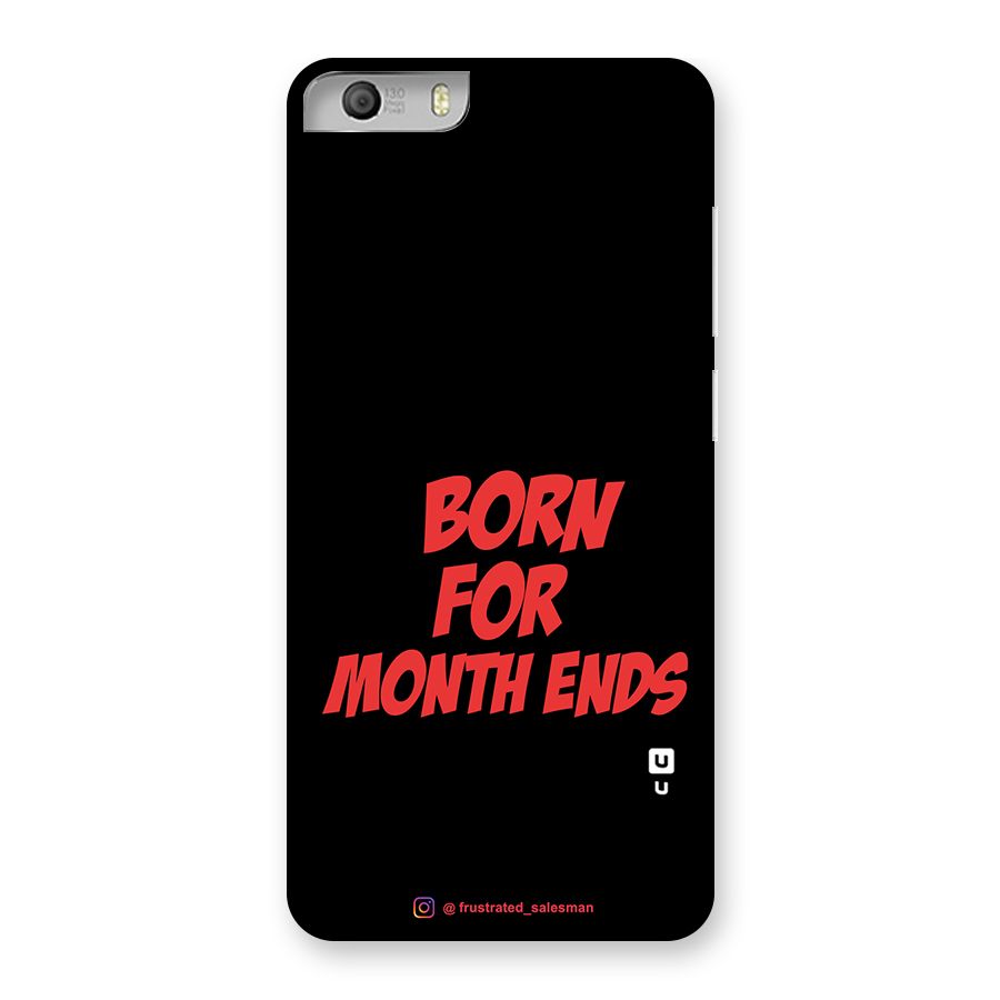 Born for Month Ends Black Back Case for Micromax Canvas Knight 2