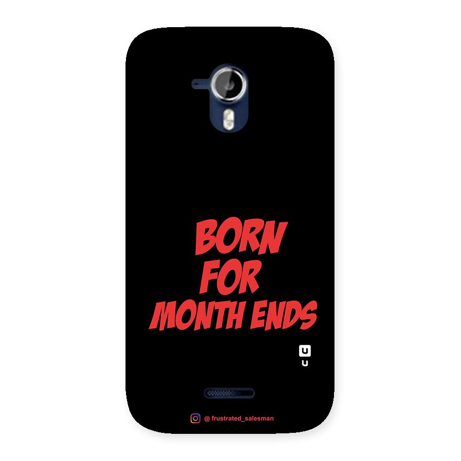 Born for Month Ends Black Back Case for Micromax Canvas Magnus A117